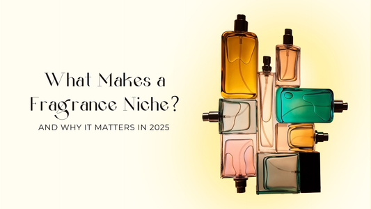 What Makes a Fragrance Niche? And Why It Matters in 2025 - carnelistyle