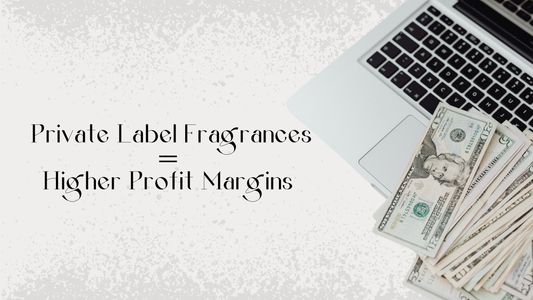Private Label Fragrances = Higher Profit Margins - carnelistyle
